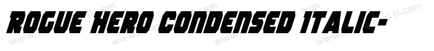 Rogue Hero Condensed Italic字体转换